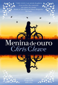 Title: Menina de Ouro, Author: Chris Cleave