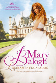 Title: Ligeiramente Casados (Slightly Married), Author: Mary Balogh
