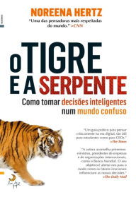 Title: O Tigre e a Serpente, Author: Noreena Hertz