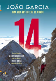 Title: 14 Uma vida nos tectos do mundo, Author: João;Francisco Garcia