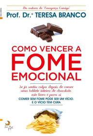 Title: Como Vencer a Fome Emocional, Author: Teresa Branco