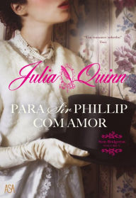 Title: Para Sir Phillip, com Amor, Author: Julia Quinn