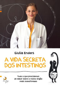Title: A Vida Secreta dos Intestinos, Author: Giulia Enders