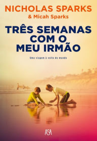 Title: Três Semanas Com o Meu Irmão, Author: Nicholas Sparks