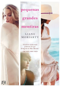 Title: Pequenas Grandes Mentiras, Author: Liane Moriarty