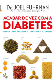 Title: Acabar de Vez com a Diabetes, Author: Joel Fuhrman