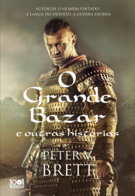 Title: O Grande Bazar e outras histórias, Author: Peter V. Brett