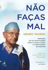 Title: Não Faças Mal, Author: Henry Marsh