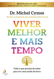 Title: Viver Melhor e Mais Tempo, Author: Michel Cymes