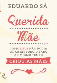 Title: Querida Mãe!, Author: Eduardo Sá