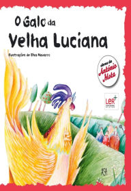 Title: O Galo da Velha Luciana, Author: António Mota