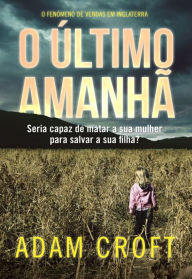 Title: O Último Amanhã, Author: Adam Croft
