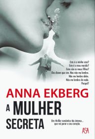 Title: A Mulher Secreta, Author: Anna Ekberg