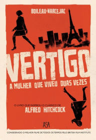 Title: Vertigo - A Mulher Que Viveu Duas Vezes, Author: Boileau-narcejac