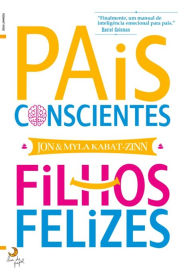 Title: Pais Conscientes, Filhos Felizes, Author: Jon Kabat-zinn
