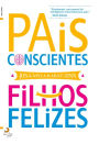 Pais Conscientes, Filhos Felizes