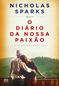 Title: O Diário da Nossa Paixão, Author: Nicholas Sparks