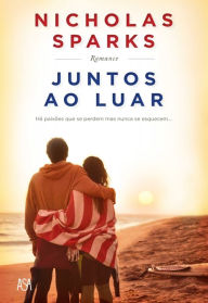 Title: Juntos ao Luar, Author: Nicholas Sparks