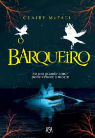Title: O Barqueiro, Author: Claire Mcfall