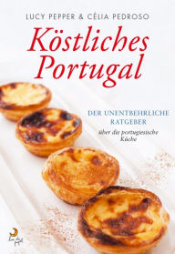 Title: Köstliches Portugal, Author: Célia;Pepper Pedroso