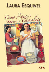 Title: Como Água para Chocolate, Author: Laura Esquivel