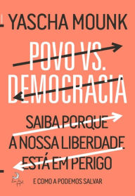Title: Povo vs. Democracia, Author: Yascha Mounk