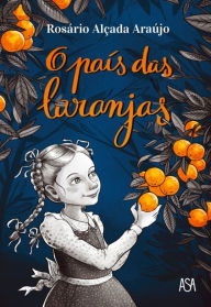 Title: O País das Laranjas, Author: Patrícia;Araújo Furtado
