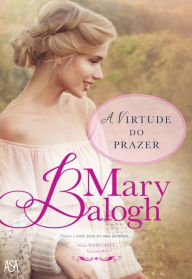 Title: A Virtude do Prazer, Author: Mary Balogh