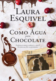 Title: Como Água para Chocolate, Author: Laura Esquivel
