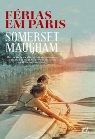 Title: Férias em Paris, Author: W. Somerset Maugham
