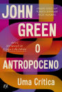 O Antropoceno Uma Crítica: Ensayos Sobreum Planeta Dominado Pelos Humanos (The Anthropocene Reviewed: Essays on a Human-Centered Planet)