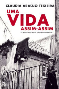 Title: Uma Vida Assim-Assim, Author: Cláudia Araújo