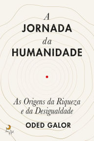 Title: A Jornada da Humanidade, Author: Oded Galor