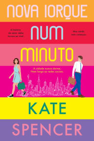 Title: Nova Iorque Num Minuto, Author: Kate Spencer