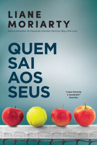 Title: Quem Sai aos Seus / Apples Never Fall, Author: Liane Moriarty