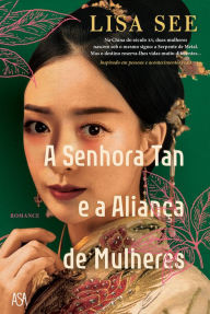 Title: A Senhora Tan e a Aliança de Mulheres, Author: Lisa See