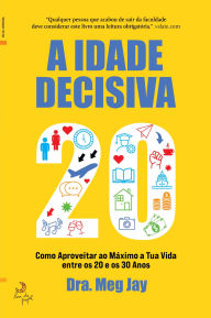 Title: A Idade Decisiva, Author: Meg Jay