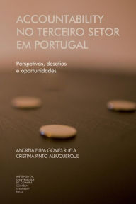 Title: Accountability no Terceiro Setor em Portugal: perspetivas, desafios e oportunidades, Author: Cristina Pinto Albuquerque