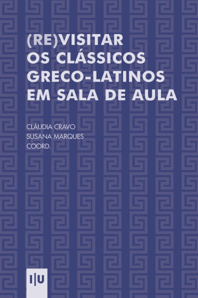 (Re)visitar os clï¿½ssicos greco-latinos em sala de aula