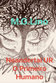 Title: Neandertal Ur, O Primeiro Humano, Author: Lino Guerreiro