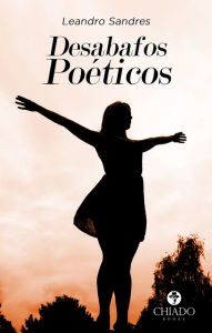 Title: Desabafos Poéticos, Author: Leandro Sandres