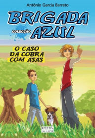 Title: O Caso da Cobra com Asas, Author: António Rodrigo Garcia Barreto