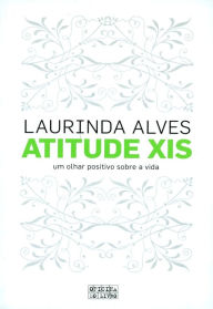 Title: Atitude XIS, Author: Laurinda Alves