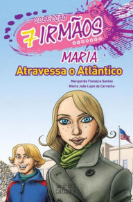 Title: Maria Atravessa o Atlântico, Author: Margarida;Carvalho Fonseca