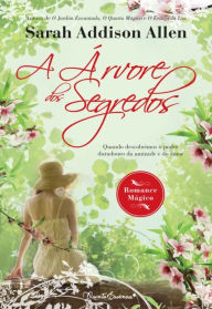 Title: A Árvore dos Segredos, Author: Sarah Addison Allen