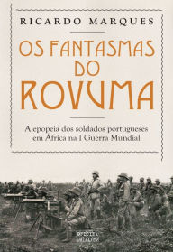 Title: Os Fantasmas do Rovuma, Author: Ricardo Marques