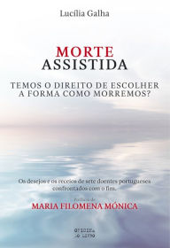 Title: Morte Assistida, Author: Lucília Galha