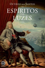 Title: Espíritos das Luzes, Author: Octávio Dos Santos
