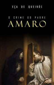Title: O Crime do Padre Amaro, Author: Eca de Queiros