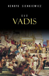 Title: Quo Vadis: narrativa histórica dos tempos de Nero, Author: Henryk Sienkiewicz
